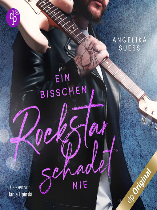 Title details for Ein bisschen Rockstar schadet nie--Rockstars zum Verlieben, Band 2 (Ungekürzt) by Angelika Süss - Available